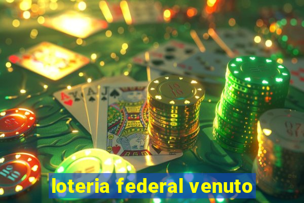 loteria federal venuto